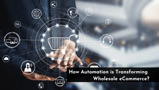 How Automation is Transforming Wholesale eCommerce